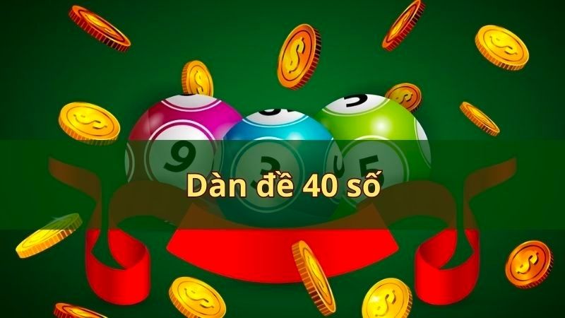 Dàn đề 40 số nuôi lô là gì?