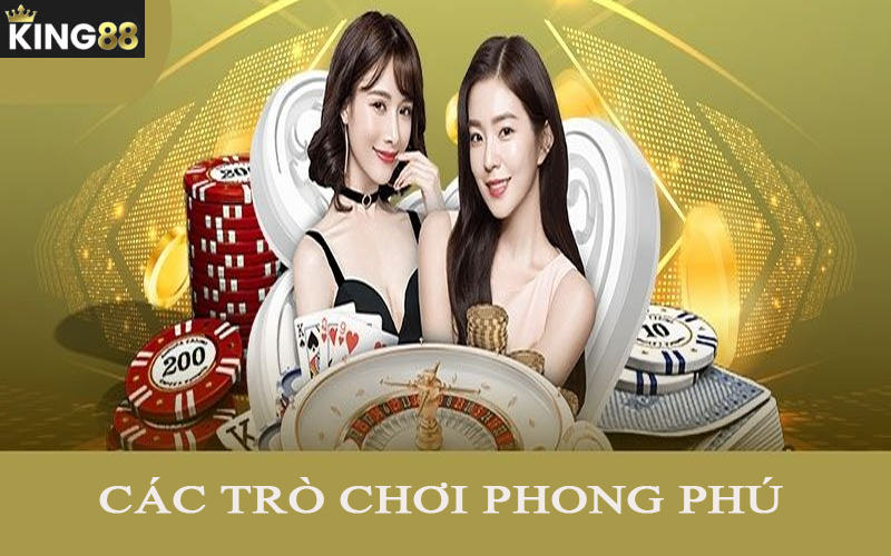 Các trò chơi phong phú chỉ có tại king88