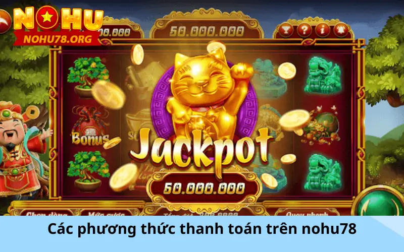 Các phương thức thanh toán trên nohu78