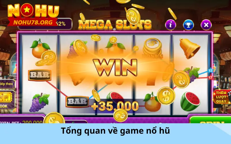 Tổng quan về game nổ hũ